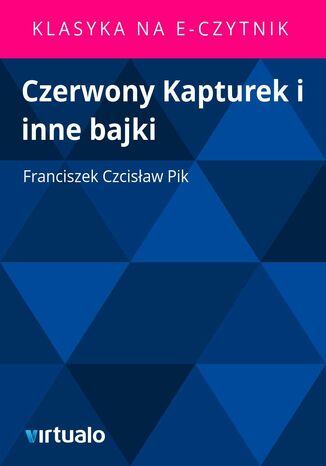 Czerwony Kapturek i inne bajki Franciszek Czcisaw Pik - okadka audiobooka MP3