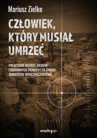Czowiek, ktry musia umrze Mariusz Zielke - okadka audiobooka MP3