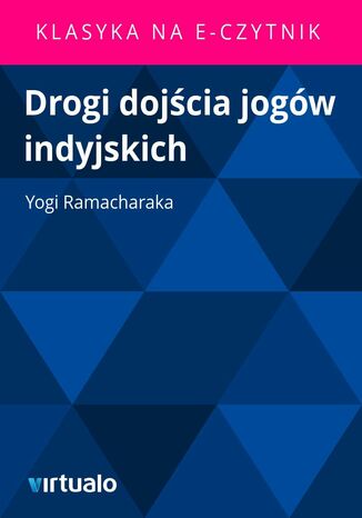 Drogi dojcia jogw indyjskich Yogi Ramacharaka - okadka ebooka