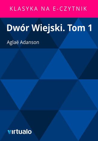 Dwr Wiejski. Tom 1 Agla Adanson - okadka ebooka