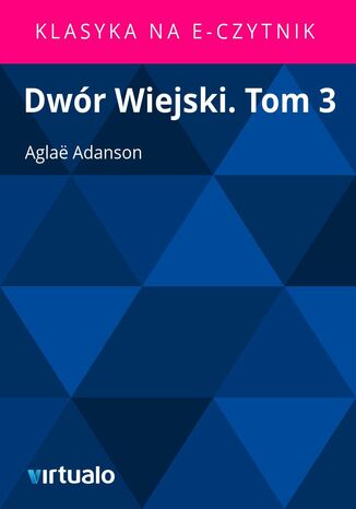 Dwr Wiejski. Tom 3 Agla Adanson - okadka ebooka