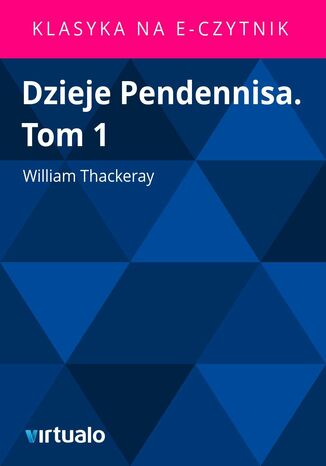 Dzieje Pendennisa. Tom 1 William Thackeray - okadka ebooka