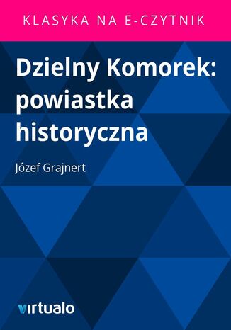 Dzielny Komorek: powiastka historyczna Jzef Grajnert - okadka audiobooka MP3