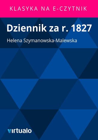 Dziennik za r. 1827 Helena Szymanowska-Malewska - okadka ebooka