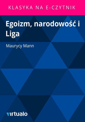 Egoizm, narodowo i Liga Maurycy Mann - okadka ebooka