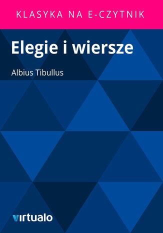 Elegie i wiersze Albius Tibullus - okadka ebooka