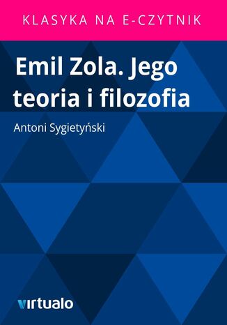 Emil Zola. Jego teoria i filozofia Antoni Sygietyski - okadka audiobooka MP3