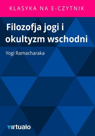 Filozofja jogi i okultyzm wschodni Yogi Ramacharaka - okadka ebooka