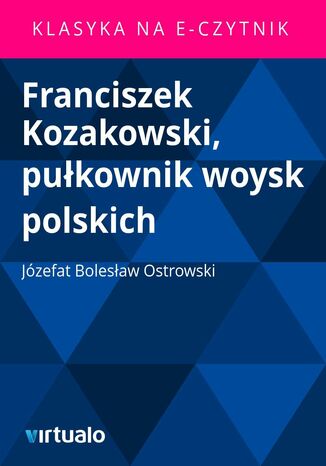 Franciszek Kozakowski, pukownik woysk polskich Jzefat Bolesaw Ostrowski - okadka ebooka
