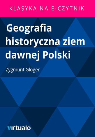 Geografia historyczna ziem dawnej Polski Zygmunt Gloger - okadka ebooka
