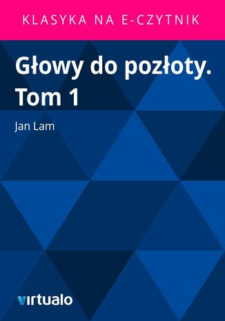Głowy do pozłoty. Tom 1