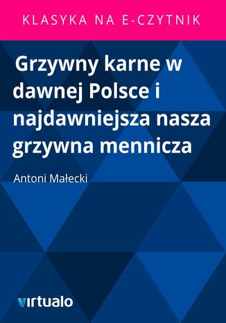 Grzywny karne w dawnej Polsce i najdawniejsza nasza grzywna mennicza