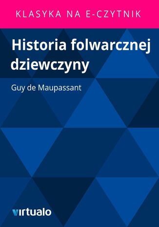 Historia folwarcznej dziewczyny Guy de Maupassant - okadka ebooka