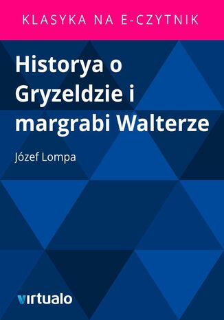 Historya o Gryzeldzie i margrabi Walterze Jzef Lompa - okadka ebooka