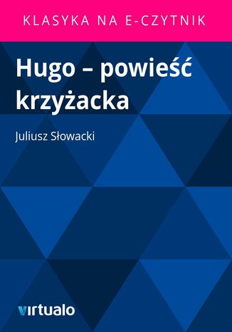 Hugo - powie krzyacka Juliusz Sowacki - okadka ebooka