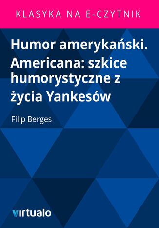 Humor amerykański. Americana: szkice humorystyczne z życia Yankesów