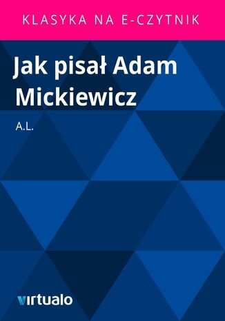 Jak pisał Adam Mickiewicz