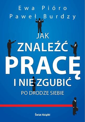 Jak znaleźć pracę i nie zgubić po drodze siebie TEST