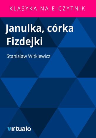 Janulka, crka Fizdejki Stanisaw Witkiewicz - okadka ebooka