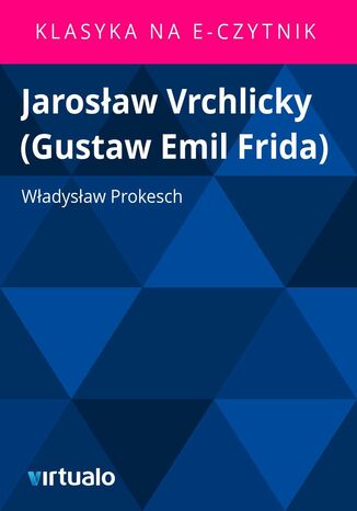 Jarosław Vrchlicky (Gustaw Emil Frida)