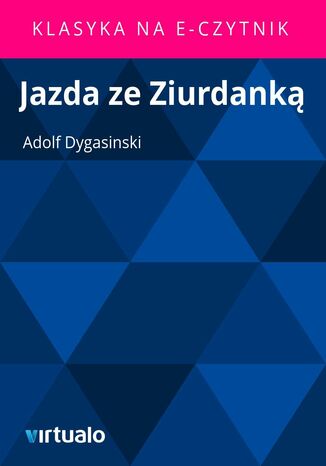 Jazda ze Ziurdank Adolf Dygasinski - okadka ebooka