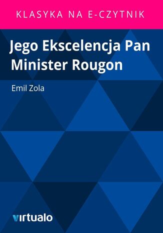 Jego Ekscelencja Pan Minister Rougon Emil Zola - okadka ebooka