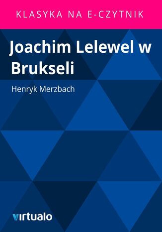 Joachim Lelewel w Brukseli Henryk Merzbach - okadka ebooka