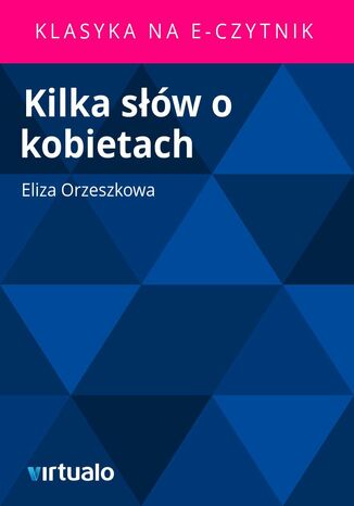 Kilka sw o kobietach Eliza Orzeszkowa - okadka ebooka