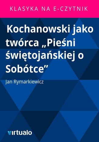 Kochanowski jako twórca "Pieśni świętojańskiej o Sobótce"