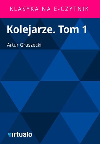 Kolejarze. Tom 1