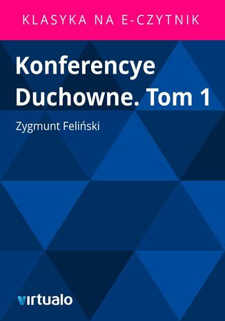 Konferencye Duchowne. Tom 1 Zygmunt Feliski - okadka audiobooka MP3