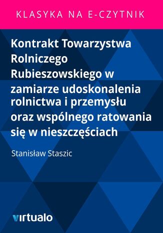 Kontrakt Towarzystwa Rolniczego Rubieszowskiego w zamiarze udoskonalenia rolnictwa i przemysłu oraz wspólnego ratowania się w nieszczęściach
