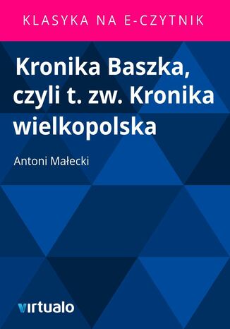 Kronika Baszka, czyli t. zw. Kronika wielkopolska Antoni Maecki - okadka ebooka