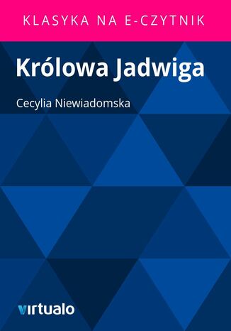 Krlowa Jadwiga Cecylia Niewiadomska - okadka ebooka