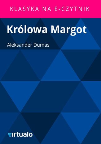 Krlowa Margot Aleksander Dumas - okadka ebooka