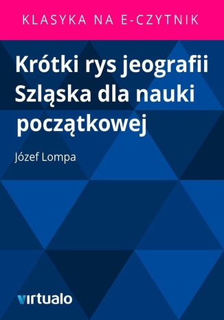 Krtki rys jeografii Szlska dla nauki pocztkowej Jzef Lompa - okadka ebooka