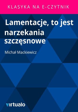 Lamentacje, to jest narzekania szczęsnowe