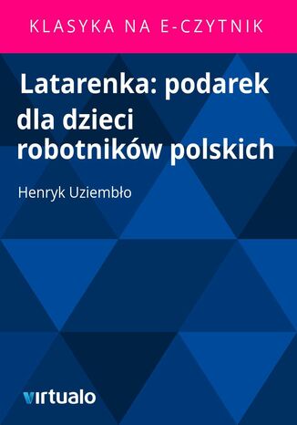 Latarenka: podarek dla dzieci robotnikw polskich Henryk Uziembo - okadka audiobooka MP3
