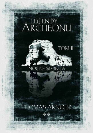 Legendy Archeonu: Nocne soca. Tom 2 Thomas Arnold - okadka ebooka