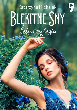 Leśna trylogia: Błękitne sny. Tom 3