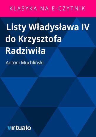 Listy Wadysawa IV do Krzysztofa Radziwia Antoni Muchliski - okadka audiobooka MP3
