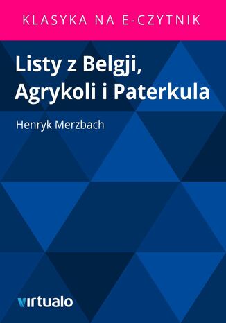 Listy z Belgji, Agrykoli i Paterkula