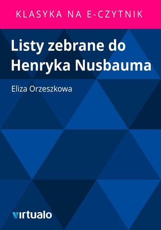 Listy zebrane do Henryka Nusbauma Eliza Orzeszkowa - okadka ebooka
