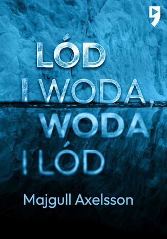 Ld i woda, woda i ld Majgull Axelsson - okadka audiobooks CD