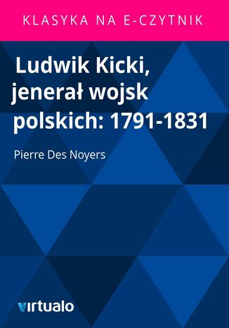Ludwik Kicki, jenerał wojsk polskich: 1791-1831