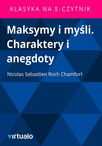 Maksymy i myli. Charaktery i anegdoty Nicolas Sebastien Roch Chamfort - okadka audiobooka MP3