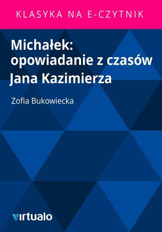 Michaek: opowiadanie z czasw Jana Kazimierza Zofia Bukowiecka - okadka ebooka