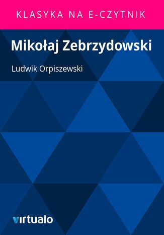 Mikoaj Zebrzydowski Ludwik Orpiszewski - okadka ebooka