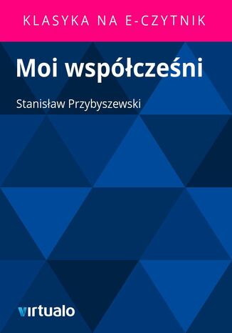 Moi wspczeni Stanisaw Przybyszewski - okadka ebooka