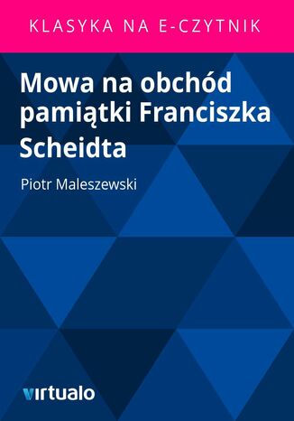 Mowa na obchd pamitki Franciszka Scheidta Piotr Maleszewski - okadka ebooka